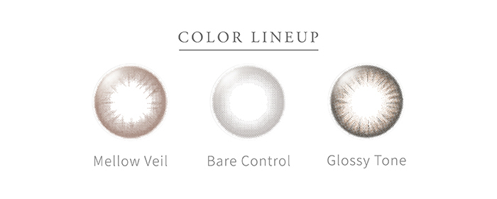 COLOR LINEUP　Mellow Veil　Bare Control　Glossy Tone